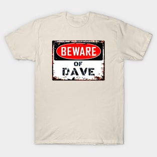 Beware of Dave T-Shirt